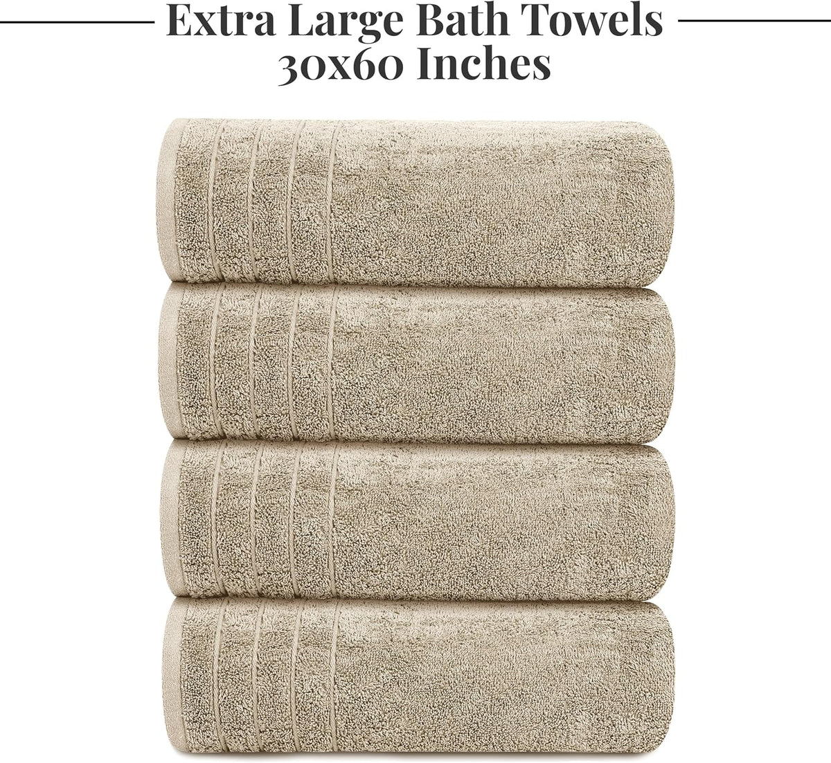Tens Towels 4 Piece Extra Large Bath Towels 30 x 60 Inches, Beige